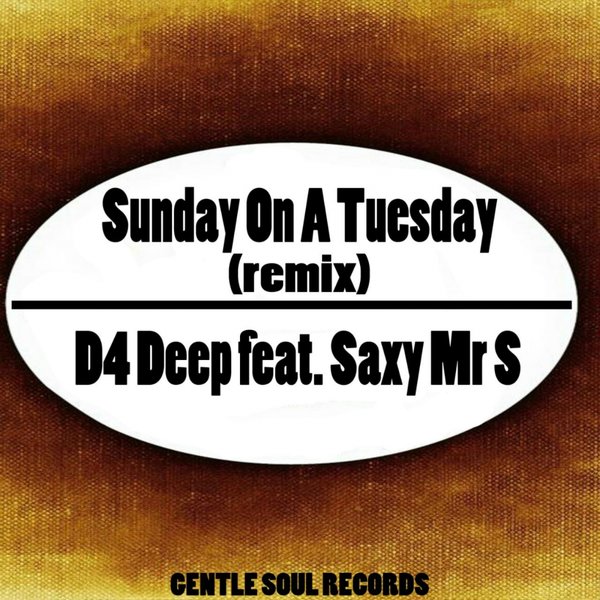 D4 Deep - Sunday On A Tuesday (Remix) / Gentle Soul Records