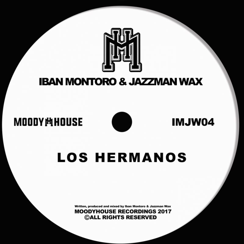 Iban Montoro & Jazzman Wax - Los Hermanos / MoodyHouse Recordings