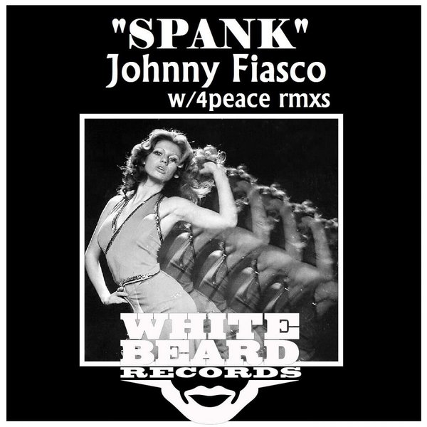 Johnny Fiasco - Spank / Whitebeard Records