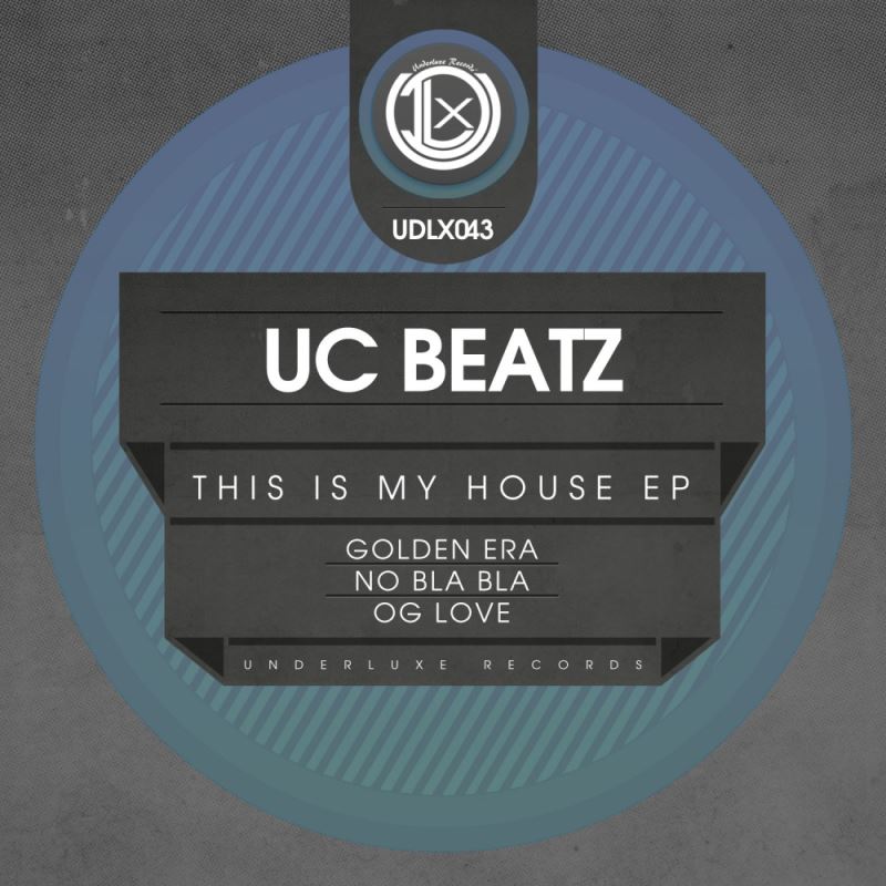 UC Beatz - This Is My House EP / Underluxe Records