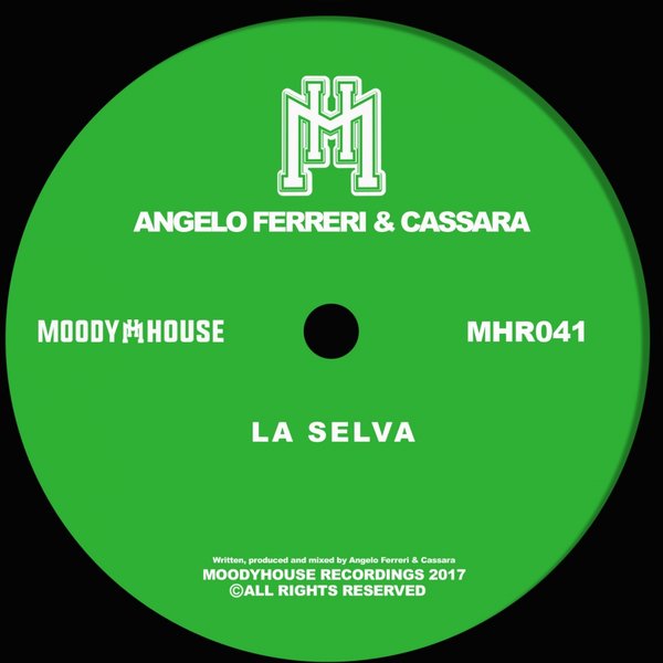 Angelo Ferreri & Cassara - La Selva / MoodyHouse Recordings