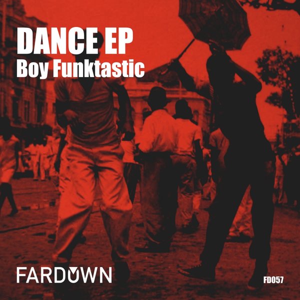 Boy Funktastic - Dance EP / Far Down Records
