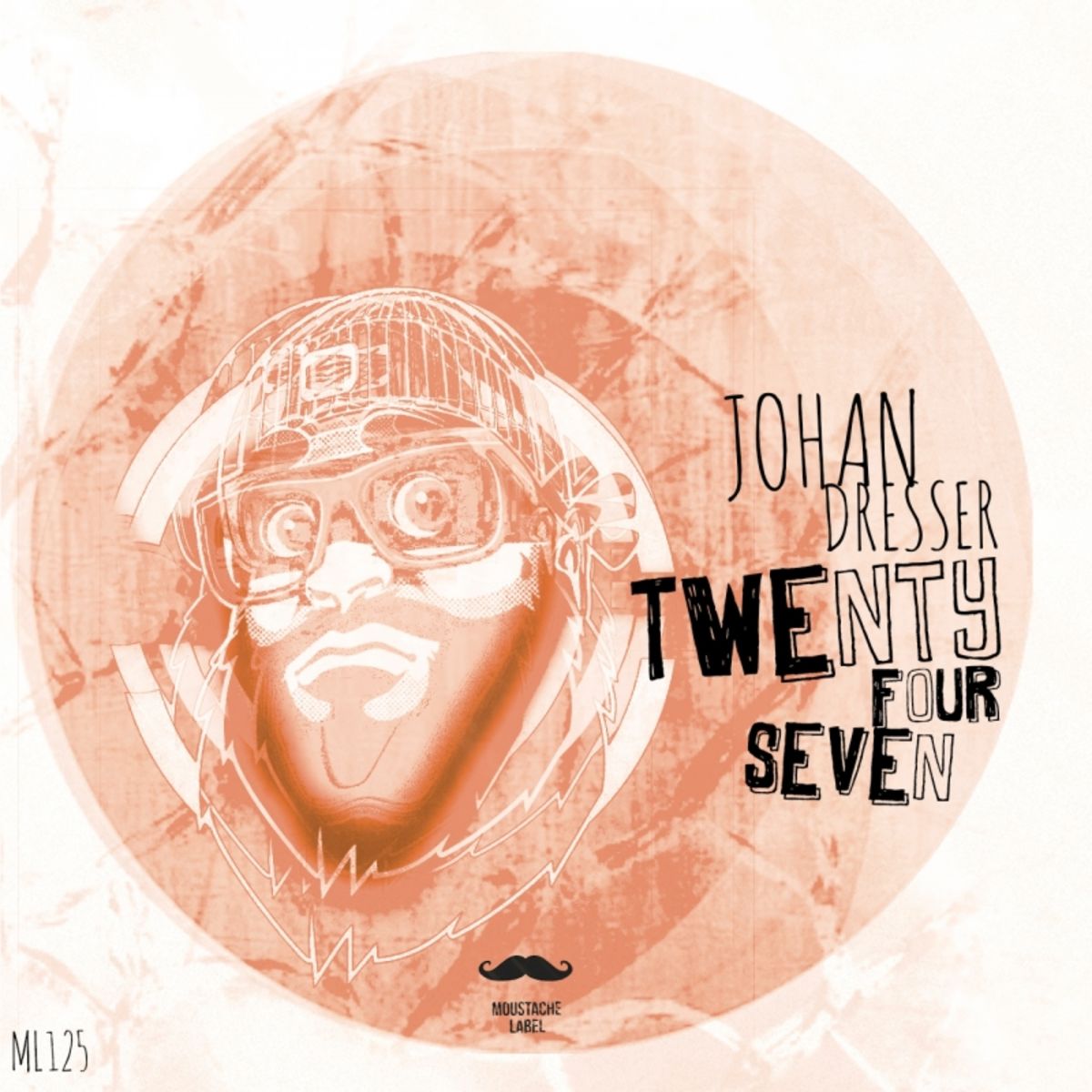 Johan Dresser - Twenty Four Seven / Moustache Label