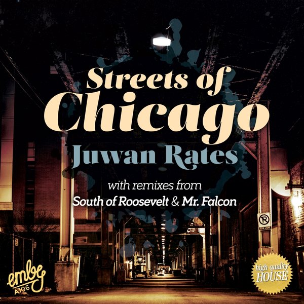 Juwan Rates - Streets Of Chicago / Emby