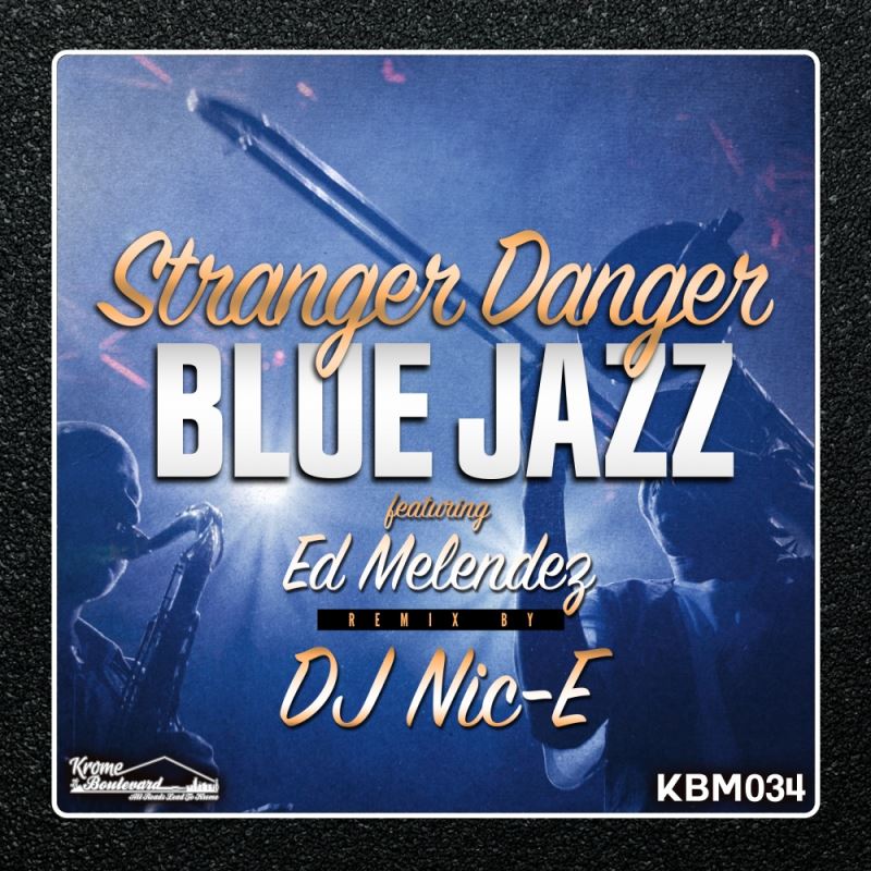 Stranger Danger - Blue Jazz / Krome Boulevard Music