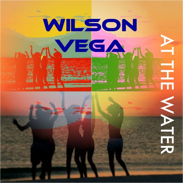 Wilson Vega - At The Water / Kingdom