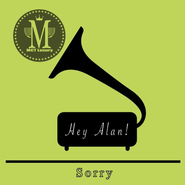 Hey Alan! - Sorry / McT Luxury