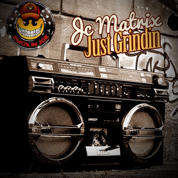 Jc Matrix - Just Grindin / Smokin Joe Records