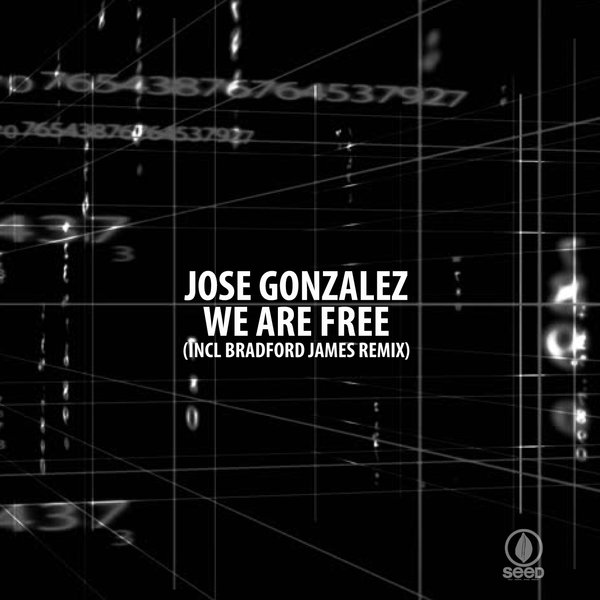 Jose Gonzalez - We Are Free / Seed