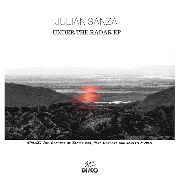 Julian Sanza - Under The Radar EP / Spa In Disco