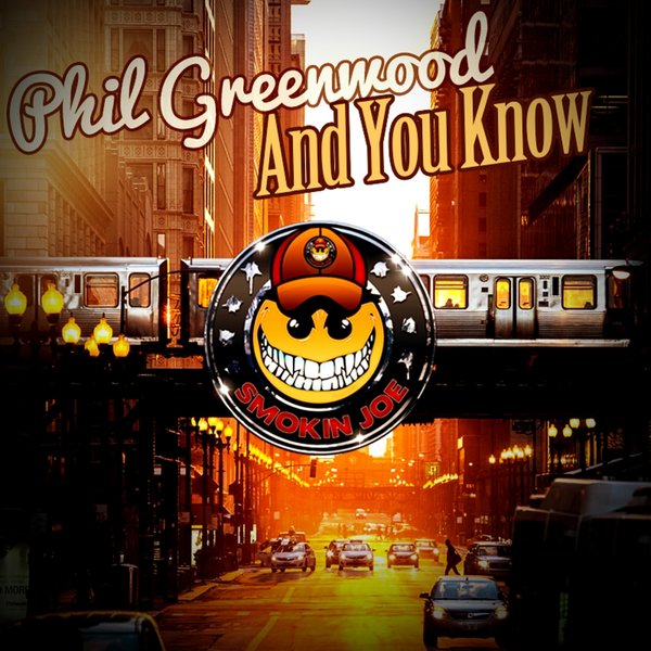 Phil Greenwood - And You Know / Smokin Joe Records