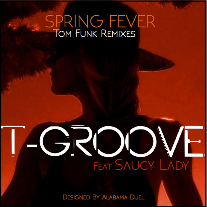 T Groove feat Saucy Lady - Spring Fever (Tom Funk Remixes) / LAD Publishing
