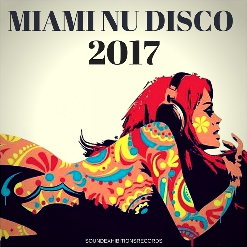 VA - Miami Nu Disco 2017 / Sound-Exhibitions-Records