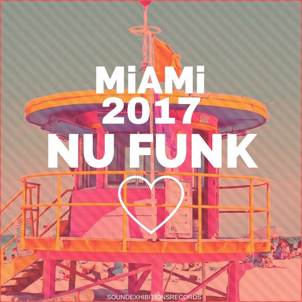 VA - Miami Nu Funk 2017 / Sound-Exhibitions-Records