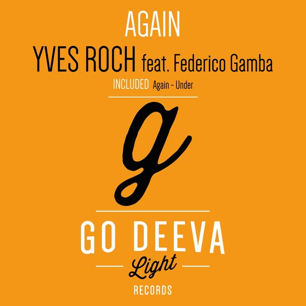 Yves Roch feat. Federico Gamba - Again / Go Deeva Light Records