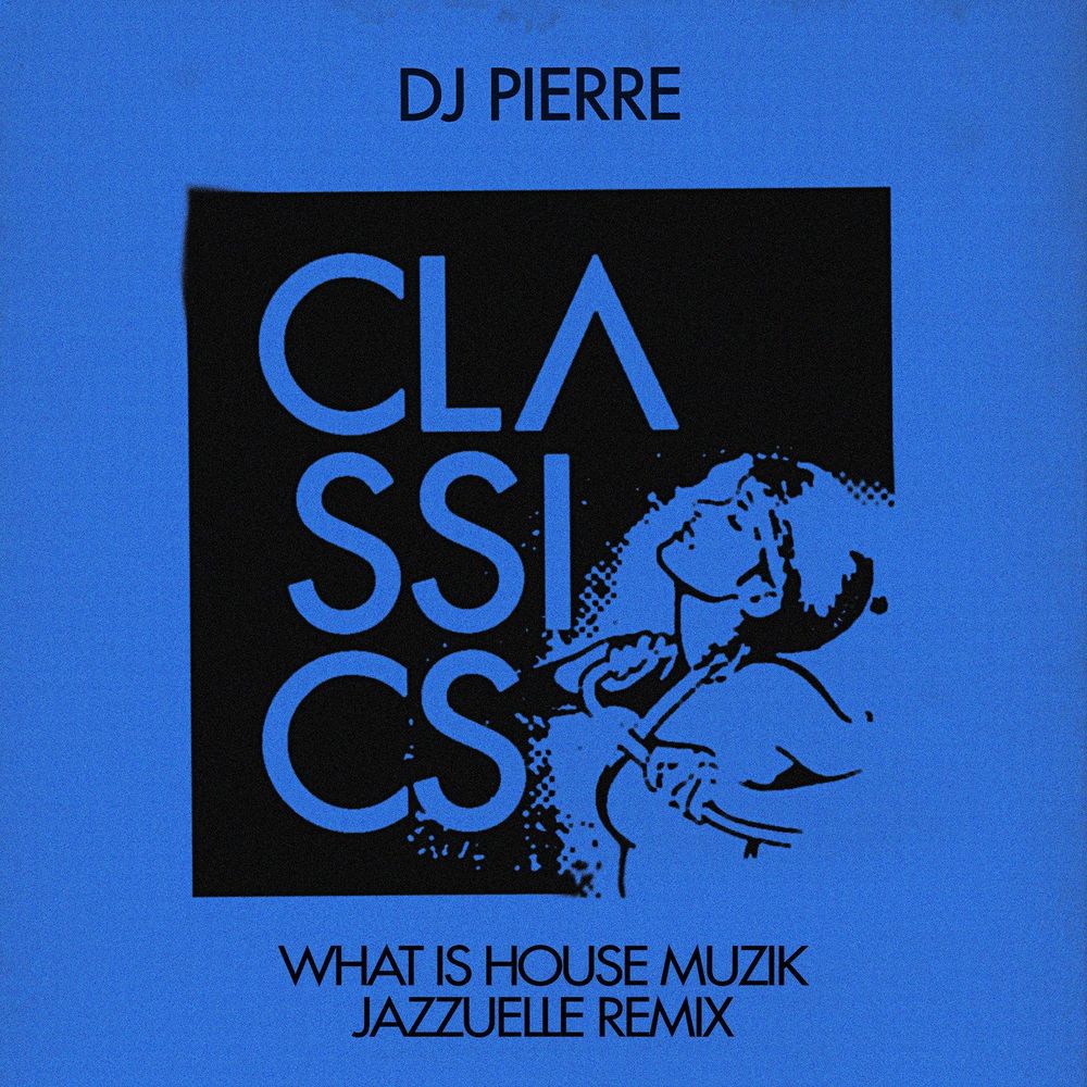 DJ Pierre - What Is House Muzik Remix / Get Physical Music