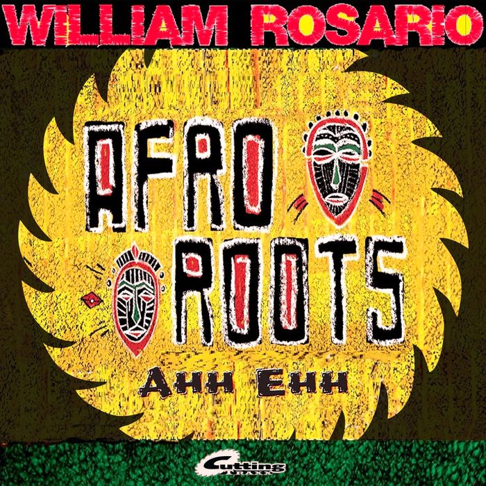 William Rosario - Afro Roots / Cutting Traxx