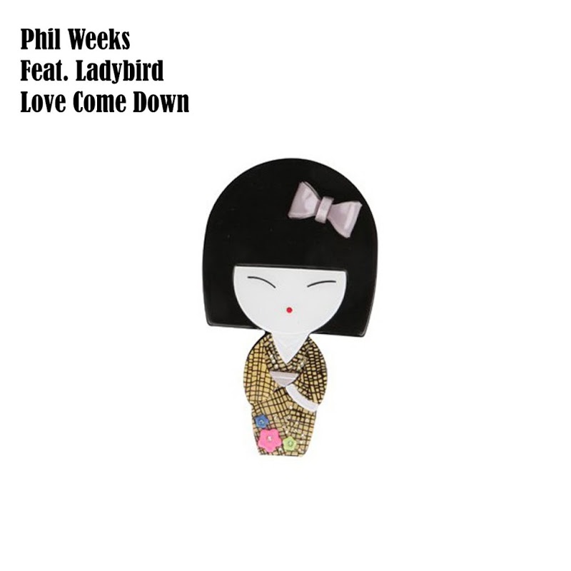 Phil Weeks - Love Come Down (feat. Ladybird) / Robsoul