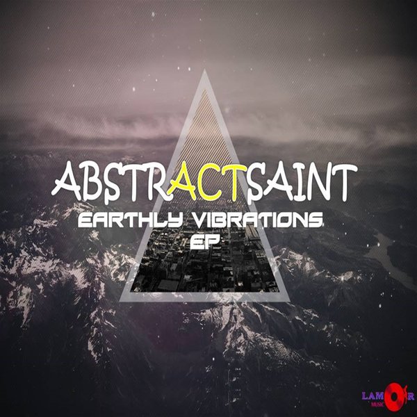 AbstractSaint - Earthly Vibrations EP / Lamor Music