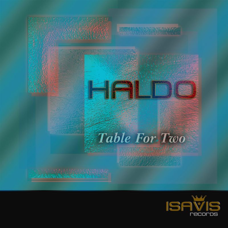 Haldo - Table For Two / ISAVIS Records