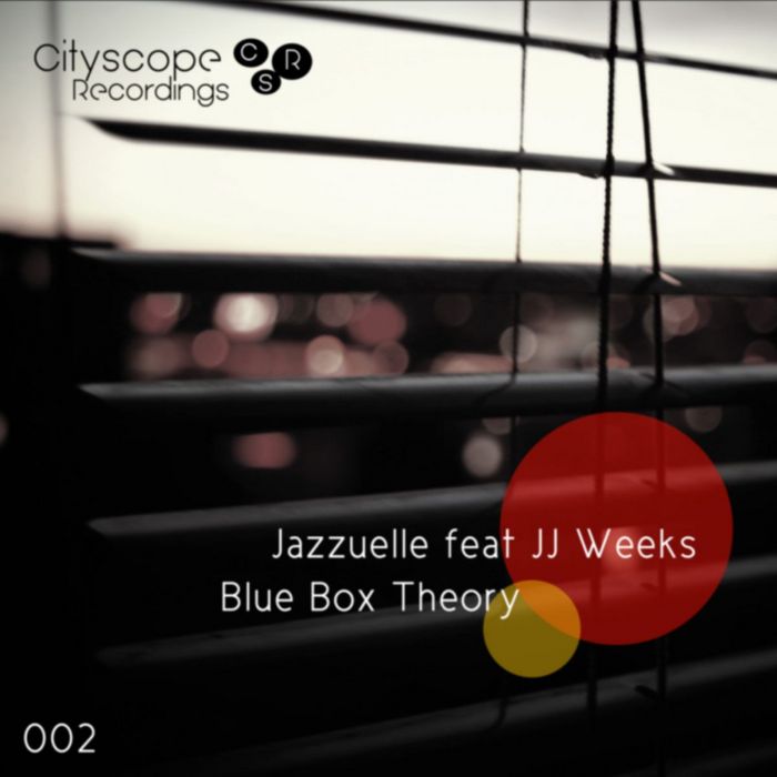 Jazzuelle feat JJ Weeks - Blue Box Theory / Cityscope Recordings