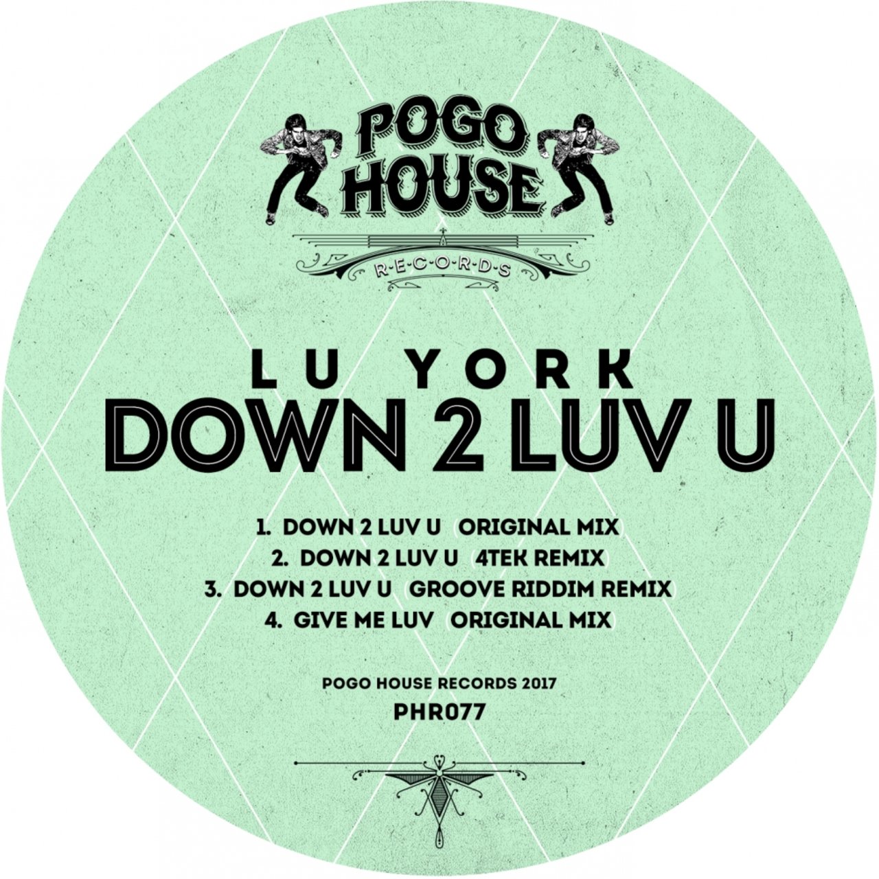 Lu York - Down 2 Luv U / Pogo House Records