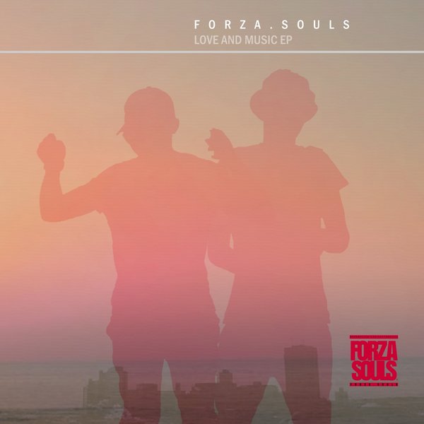 Forza Souls - Love And Music EP / Afrinativ Entertainment