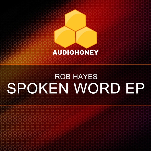 Rob Hayes - Spoken Word EP / Audio Honey