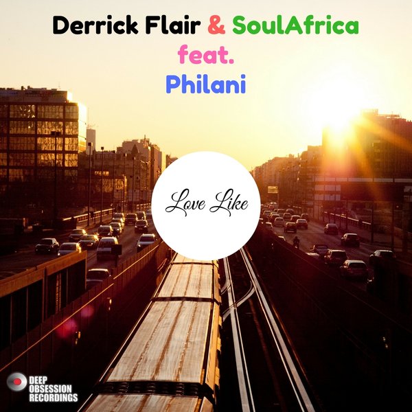 SoulAfrica & Derrick Flair ft Philani - Love Like / Deep Obsession Recordings