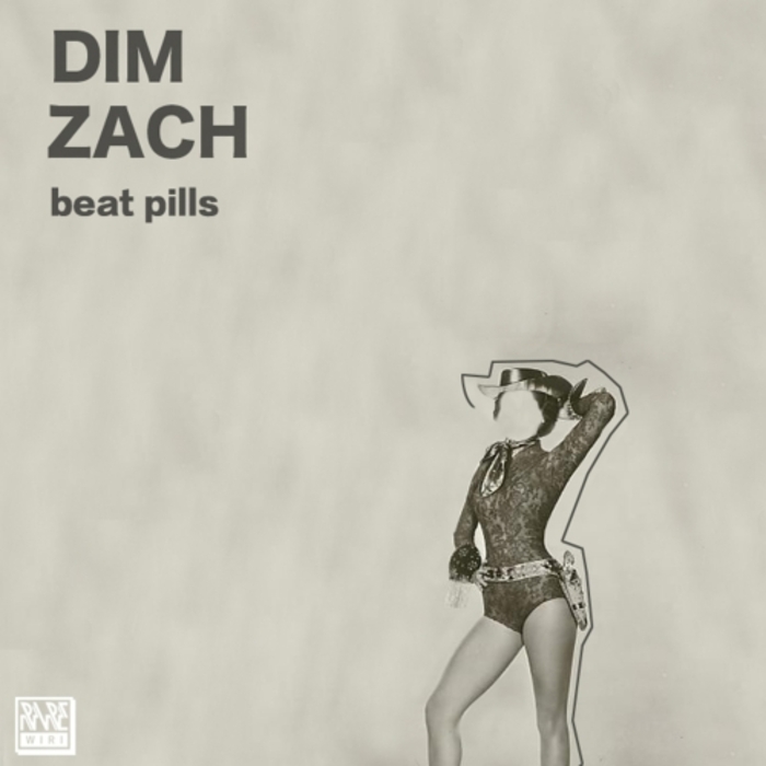 Dim Zach - Beat Pills / Rare Wiri Records