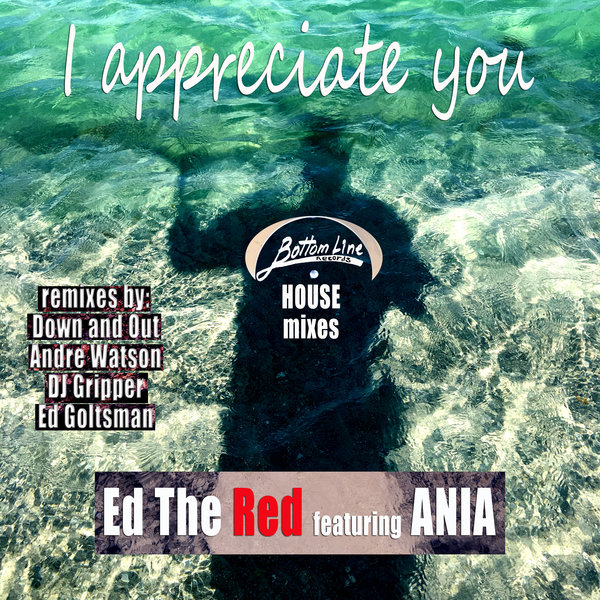 Ed The Red feat Ania - I Appreciate You / Bottom Line Records