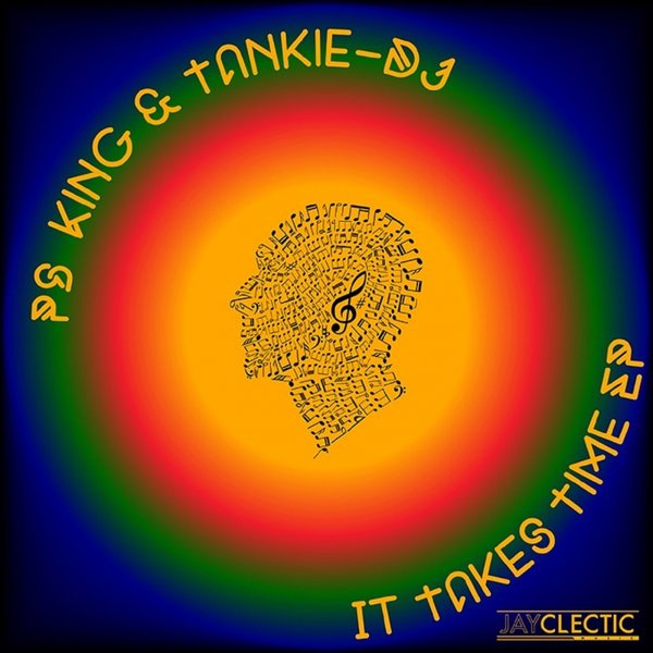 PS King & Tankie-Dj - It Takes Time EP / JayClectic Music