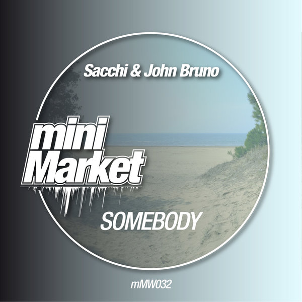 Sacchi & John Bruno - Somebody / miniMarket