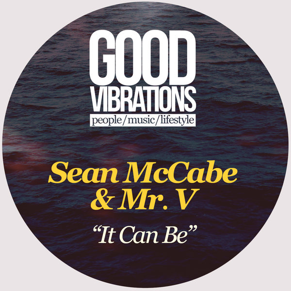 Sean McCabe & Mr. V - It Can Be / Good Vibrations Music