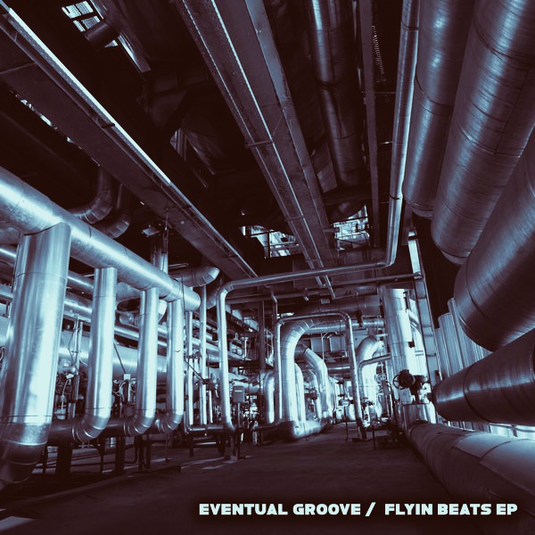 Eventual Groove - Flyin Beats EP / HEAVY