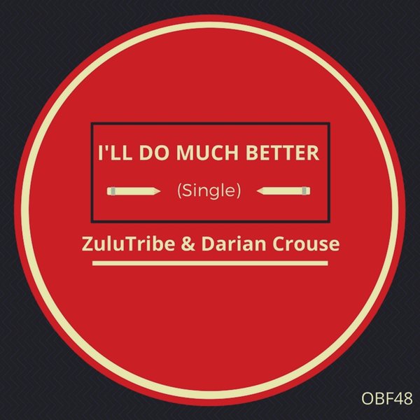 ZuluTribe & Darian Crouse - I'll Do Much Better / OneBigFamily Records