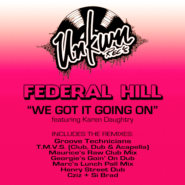 Federal Hill - We Got It Goin On (23rd Birthday Release) / Unkwn Rec