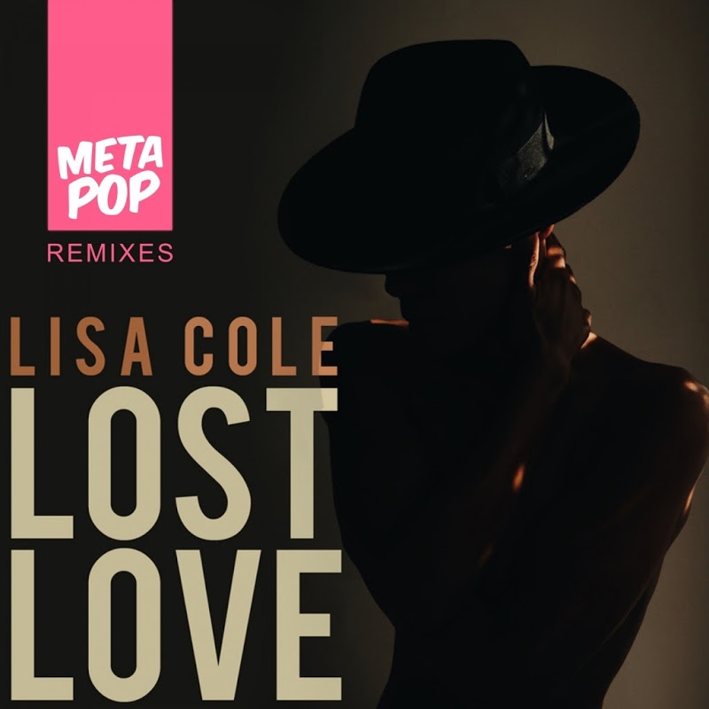 Lisa Cole - Lost Love: MetaPop Remixes / Metapop