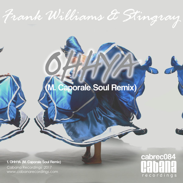 Frank Williams & Stingray - OHHYA (M.Caporale Soul Remix) / Cabana