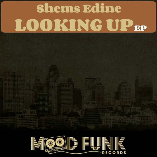 Shems Edine - Looking Up EP / Mood Funk Records