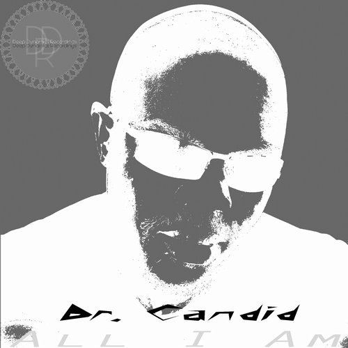 Dr Candid - All I Am (DDR Projects) / Deep Dynamics Recordings