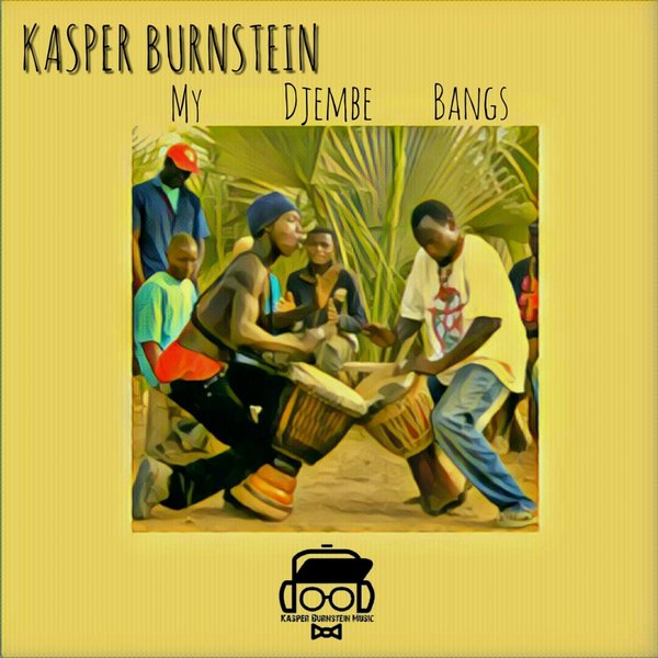 Kasper Burnstein - My Djembe Bangs / Kasper Burnstein Music