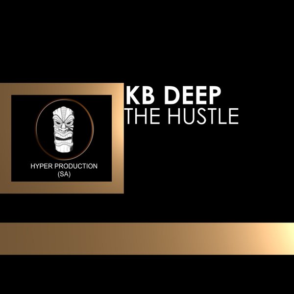 KB Deep - The Hustle / Hyper Production (SA)
