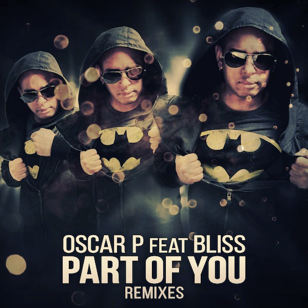 Oscar P feat.Bliss - Part Of You (Remixes) / Open Bar Music