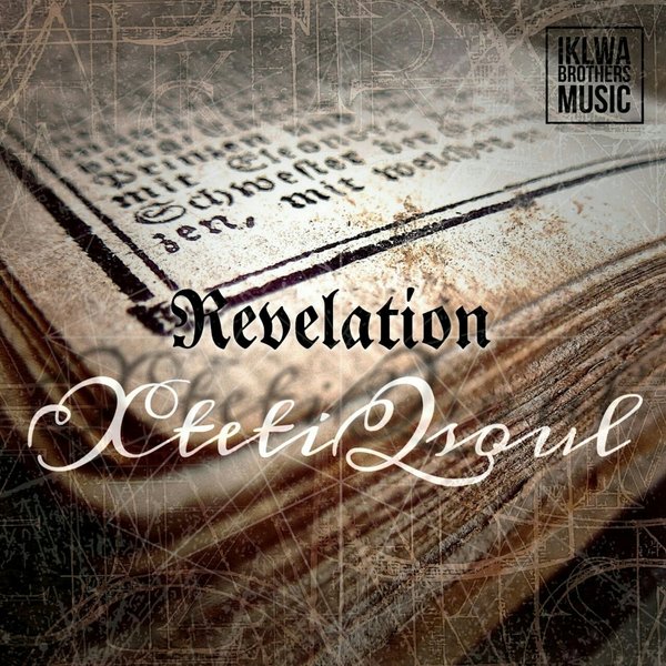 XtetiQsoul - Revelation / Iklwa Brothers Music