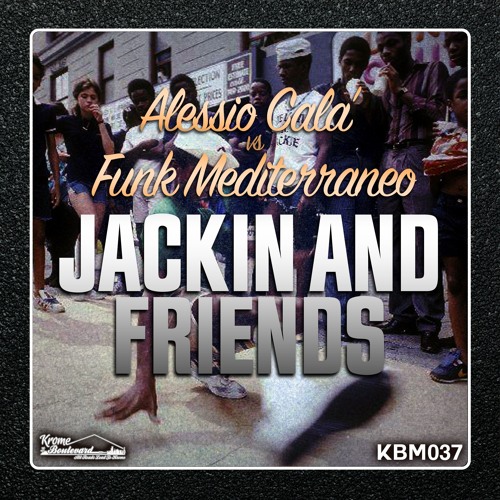 Alessio Cala', Funk Mediterraneo - Jackin & Friends / Krome Boulevard Music