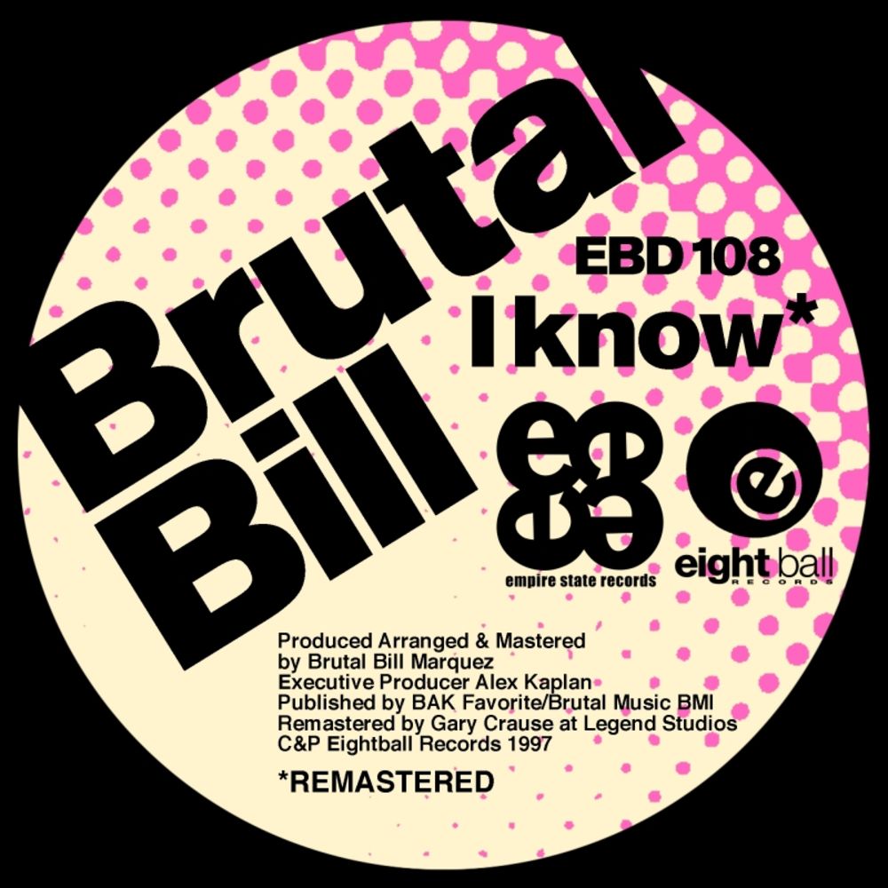 Brutal Bill - I Know / Eightball Records Digital