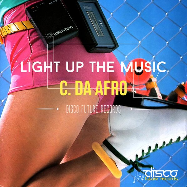 C. Da Afro - Light Up The Music / Disco Future Records