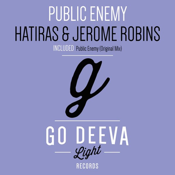 Hatiras & Jerome Robins - Public Enemy / Go Deeva Records