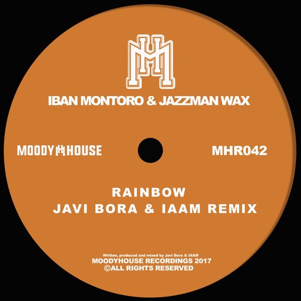 Iban Montoro & Jazzman Wax - Rainbow (Remix) / MoodyHouse Recordings